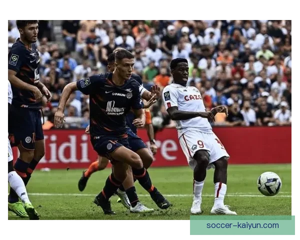 蒙彼利埃联赛走势清晰，状态回暖显现竞争力增强迹象